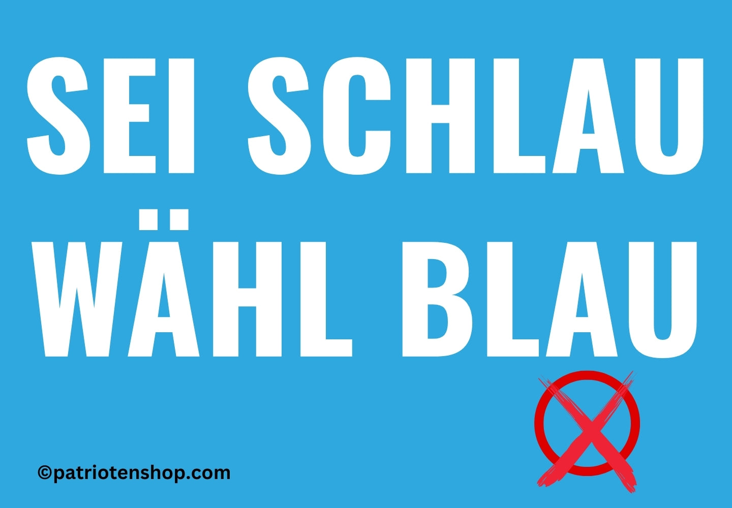 "Sei schlau wähl Blau": 10 - 300 Sticker (Premium-Qualität)