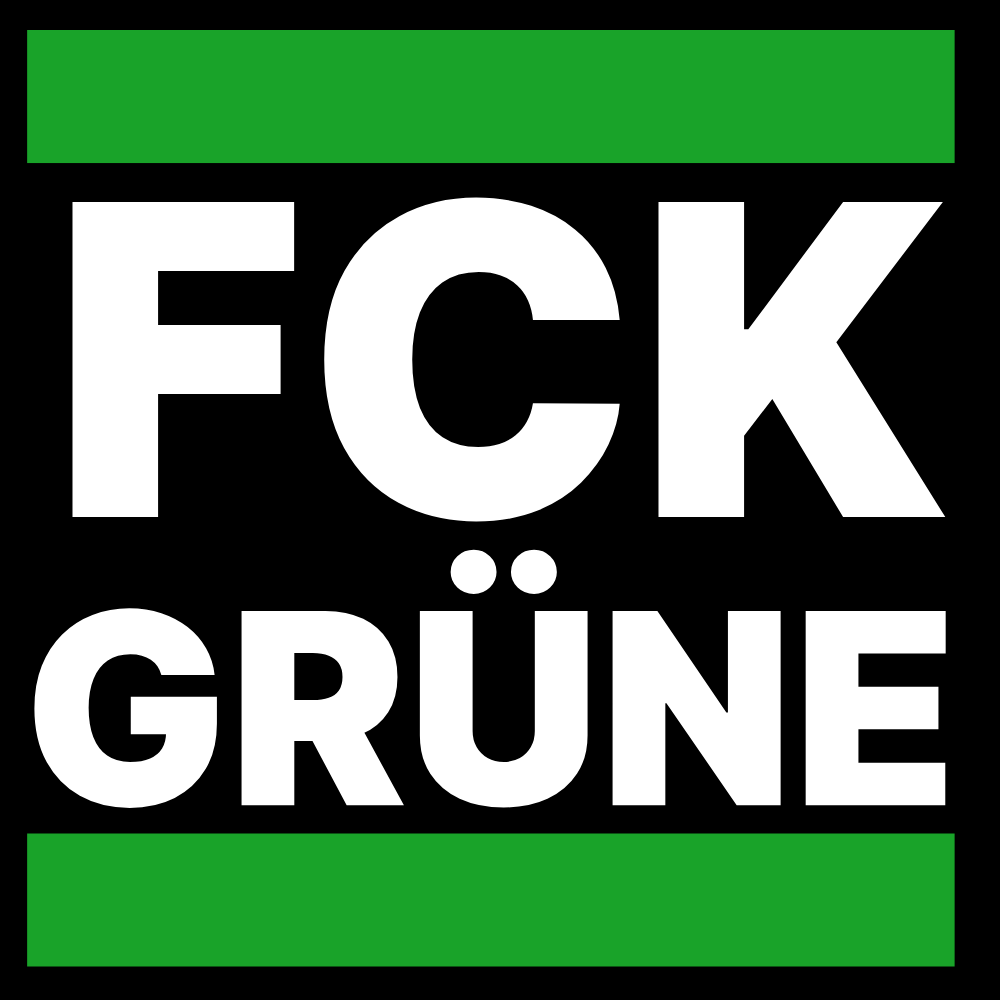"FCK GRÜNE": 10 - 300 Sticker (Premium-Qualität)