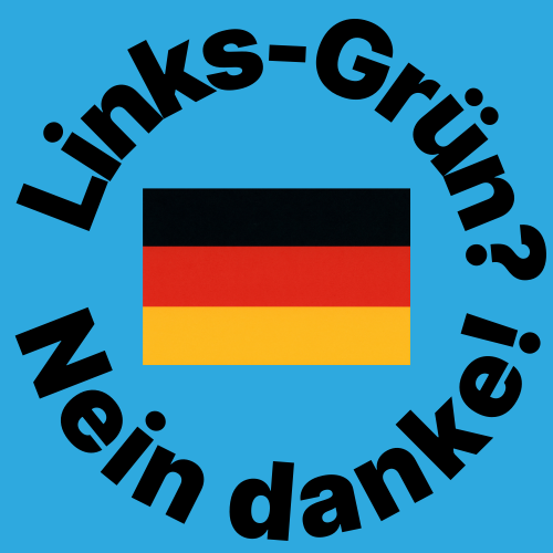 Links-Grün? Nein danke!: 10 - 300 Sticker (Premium-Qualität)