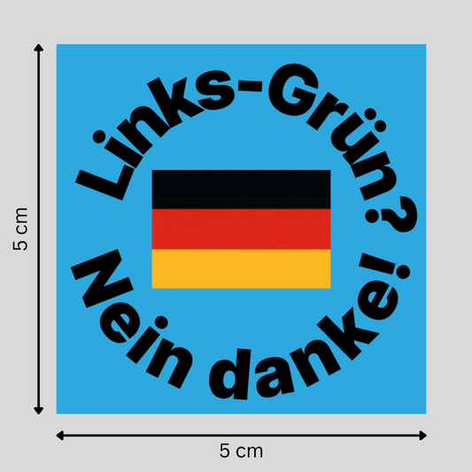 Links-Grün? Nein danke!: 10 - 300 Sticker (Premium-Qualität)