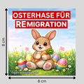 STRENG limitiert: "Osterhase für Remigration" 8x8cm : 10 - 300 Sticker (Premium-Qualität)