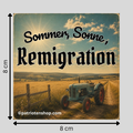 SOMMER-SPEZIAL: "Sommer, Sonne, Remigration" 8x8cm : 10 - 300 Sticker (Premium-Qualität)