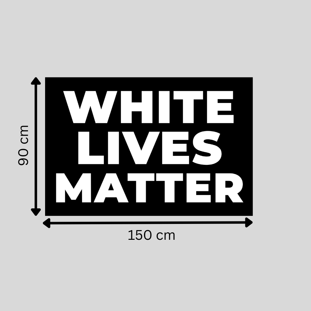 "WHITE LIVES MATTER" Flagge | 90x60cm oder 150x90cm