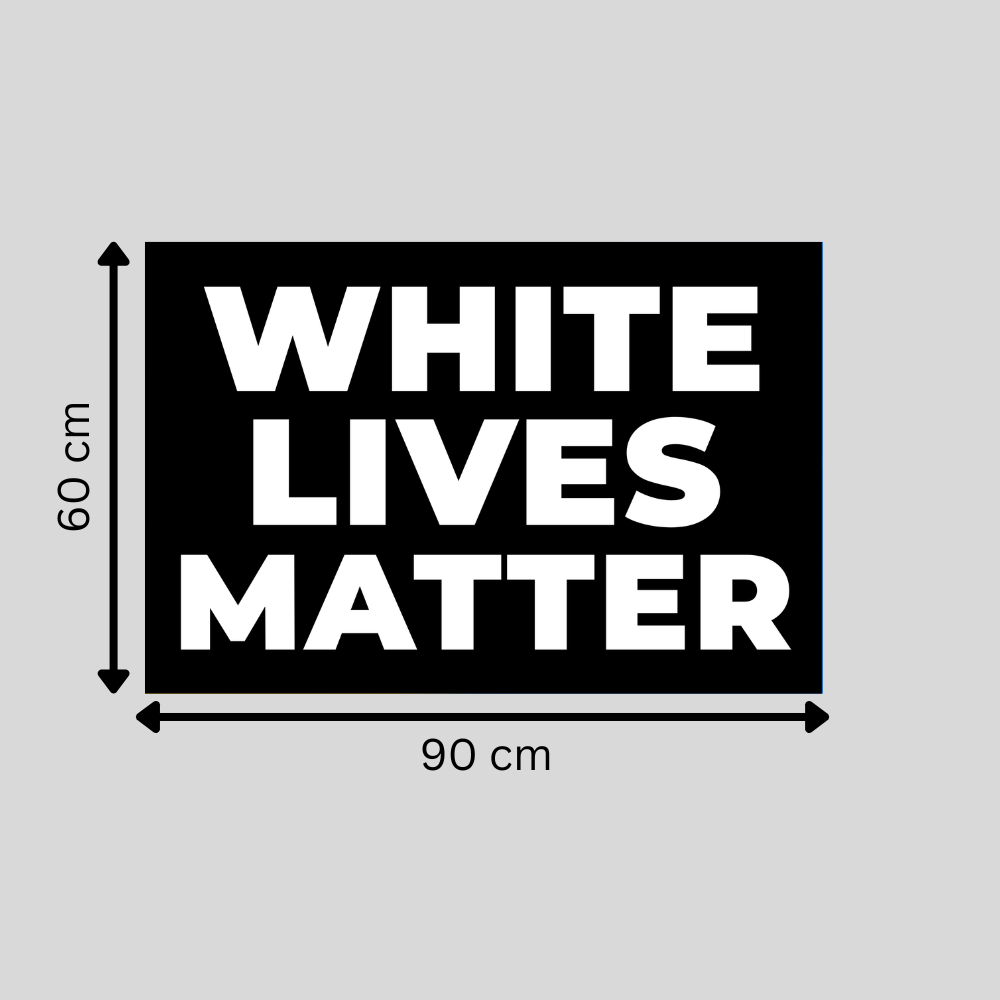 "WHITE LIVES MATTER" Flagge | 90x60cm oder 150x90cm