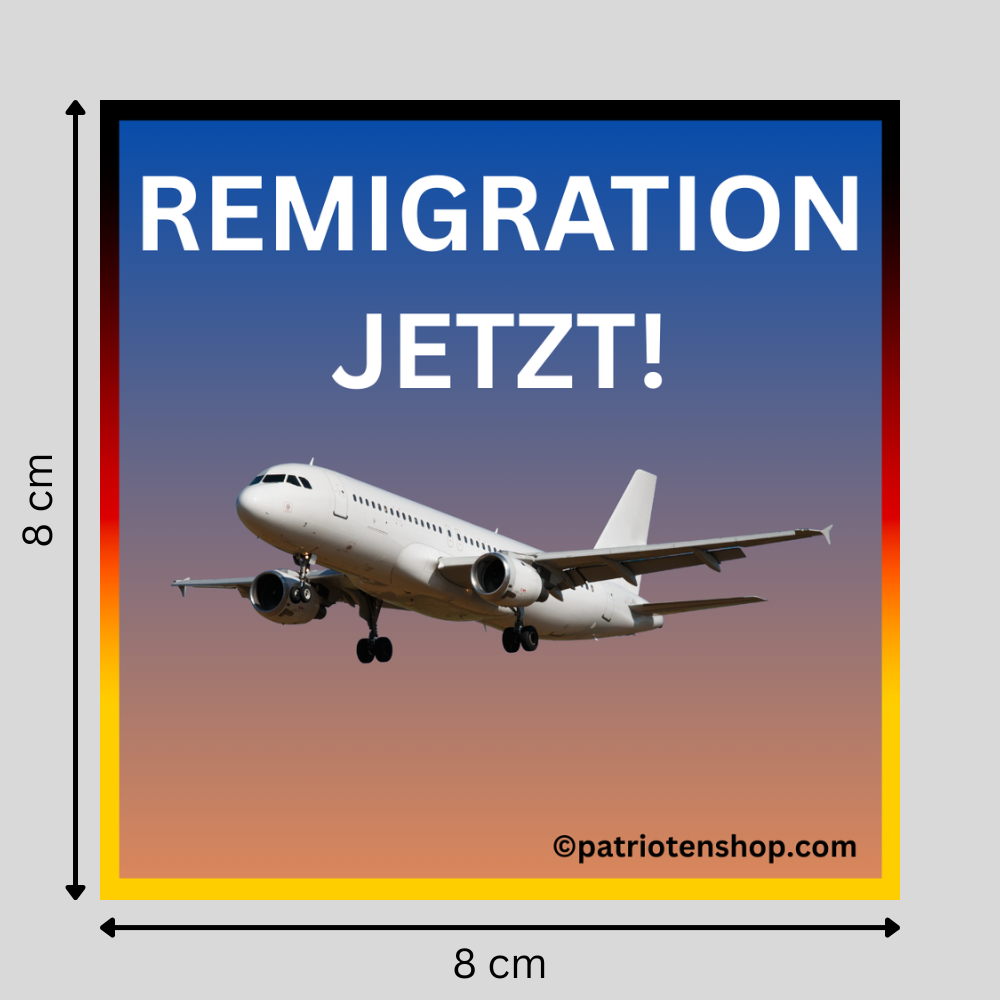 "Remigration Jetzt!": 10 - 300 Sticker (Premium-Qualität)