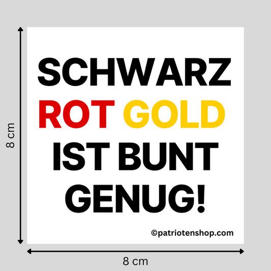 "Schwarz Rot Gold ist bunt genug.": 10 - 300 Sticker (Premium-Qualität)