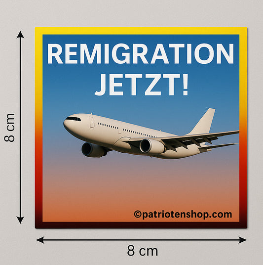 "Remigration Jetzt!": 10 - 300 Sticker (Premium-Qualität)
