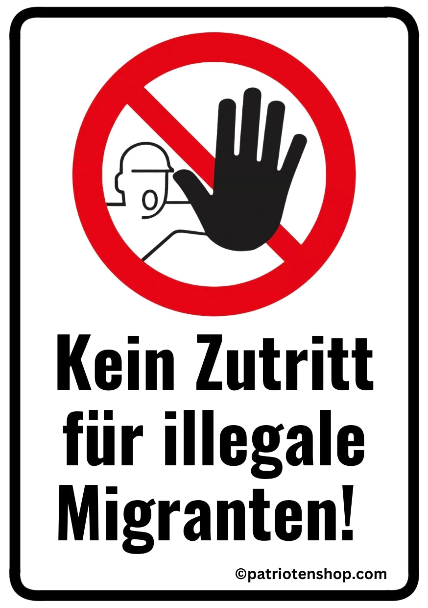 "Kein Zutritt für illegale Migranten": 10 - 300 Sticker (Premium-Qualität)